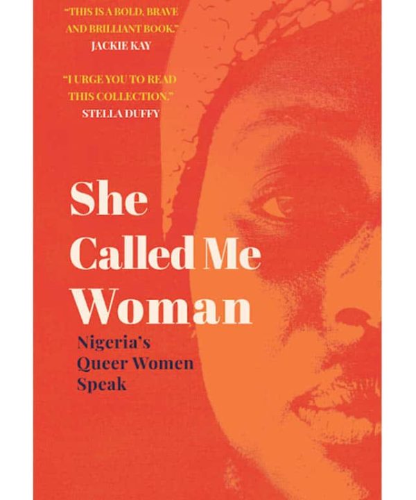 She Called Me Woman: Nigeria’s Queer Women Speak
