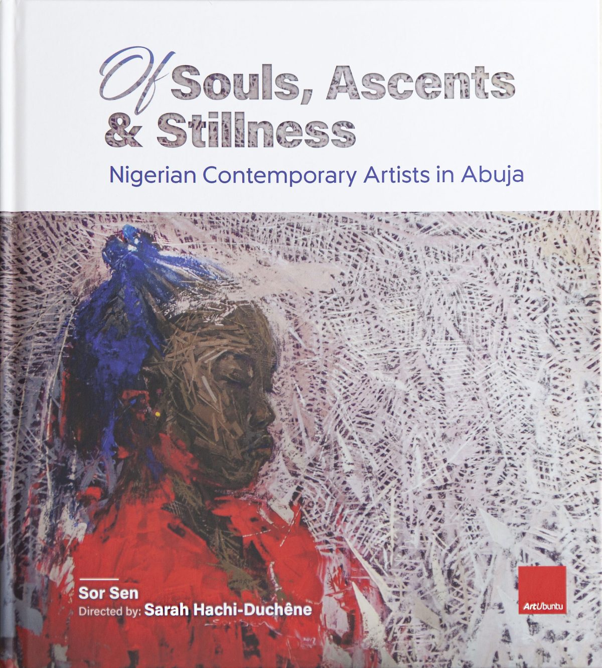 Of Souls, Ascents & Stillness: Nigerian Contemporary Artists in Abuja