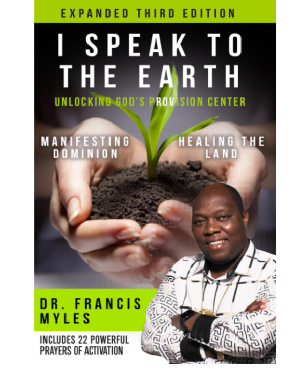 I Speak to the Earth: Unlocking God's Divine Resource Center