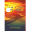 Dead Lions Don't Roar