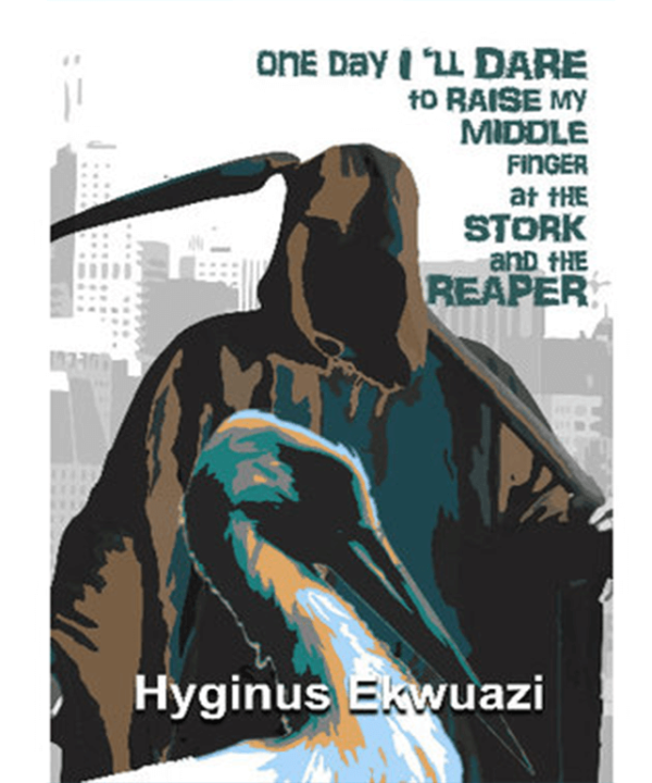 One Day I'll Dare to Raise My Middle Finger at the Stork and the Reaper