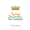 The King, The Saviour & The Comforter