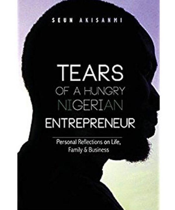 Tears of a Hungry Nigerian Entrepreneur