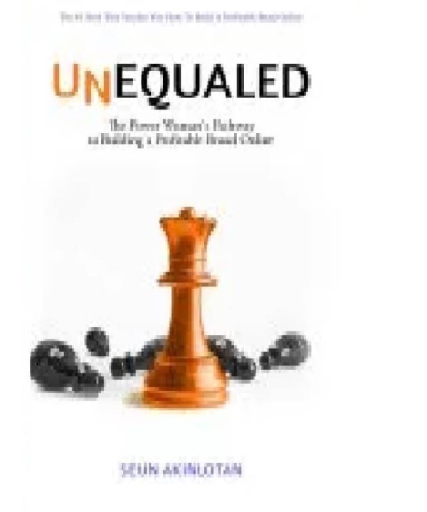 UNEQUALED: The Power Woman's Pathway to Building a Profitable Brand Online