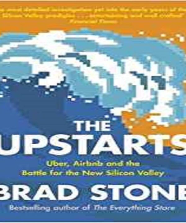 The Upstarts: Uber, Airbnb and the Battle for the New Silicon Valley