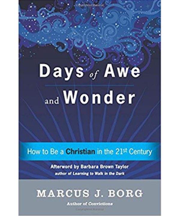 Days of Awe and Wonder: How to Be a Christian in the Twenty-first Century