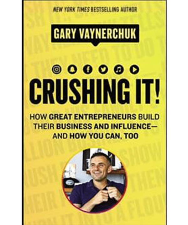 crushing it how great entrepreneurs build their business and influence-and how you can too
