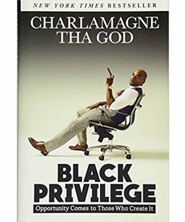 Black Privilege: Opportunity Comes to Those Who Create It