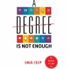 A Degree Is Not Enough