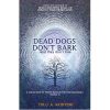 Dead Dogs Don't Bark