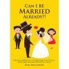 CAN I BE MARRIED ALREADY?! - Biblical Answers to The Questions That Plague Your Heart Because You're Still Single