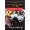 From Frying Pan to Fire