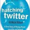Hatching Twitter: A true story of money,power, friendship and betrayal