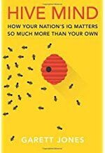 Hive Mind: How Your Nation's IQ Matters So Much More Than Your Own