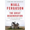 The Great Degeneration: How Institutions Decay and Economies Die