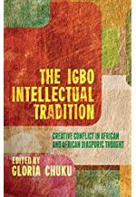 The Igbo Intellectual Tradition: Creative Conflict in African and African Diasporic Thought