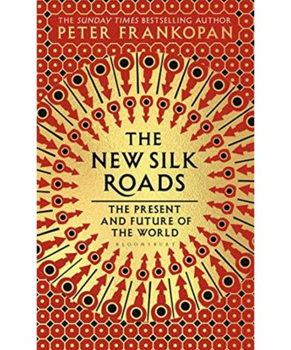 The New Silk Roads: The Present and Future of the World