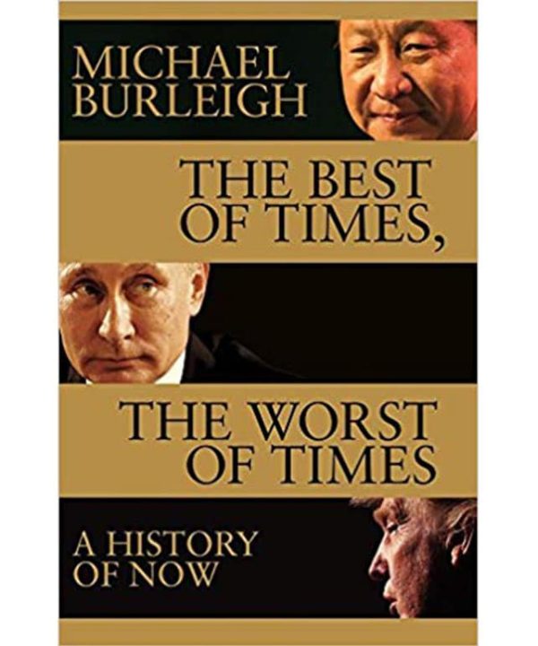 The Best of Times, The Worst of Times: A History of Now