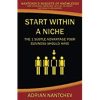 Start Within a Niche: The 1 Subtle Advantage Your Business Should Have