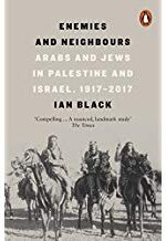 Enemies And Neighbours: Arabs And Jews In Palestine And Israel, 1917-2017