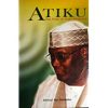 Atiku - The Story Of Atiku Abubakar