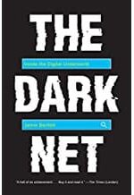 The Dark Net: Inside the Digital Underworld
