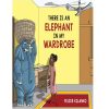 There is an Elephant in my Wardrobe