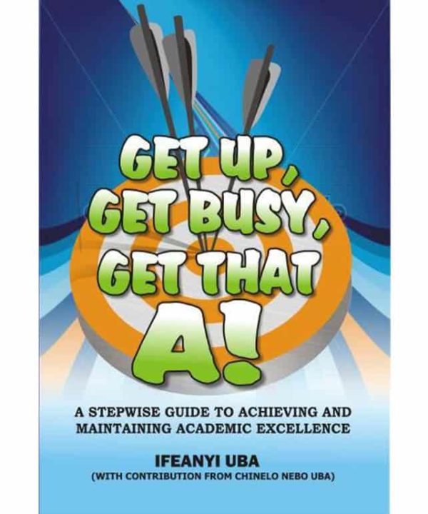 Get Up Get Busy Get that A