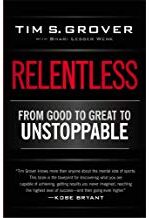 Relentless: From Good to Great to Unstoppable