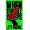 When Trouble Sleeps