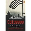 Colossus: The Rise and Fall of the American Empire
