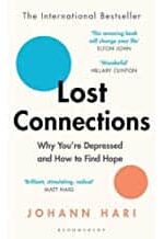 Lost Connections: Uncovering the Real Causes of Depression - and the Unexpected Solutions (Paperback)