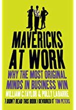 Mavericks at Work: Why the Most Original Minds in Business Win