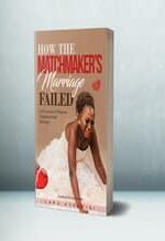 HOW THE MATCHMAKER’S MARRIAGE FAILED