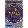 The Silk Roads: A New History of the World