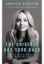 The Universe Has Your Back: How to Feel Safe and Trust Your Life No Matter What
