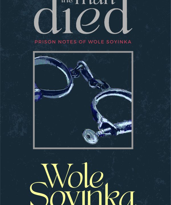 The Man Died: Prison Notes of Wole Soyinka