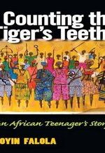 Counting the Tiger's Teeth: An African Teenager's Story