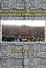 Nigerian Political Modernity and Postcolonial Predicaments
