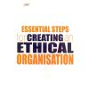 Essential Steps for Creating an Ethical Organisation