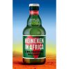 Heineken in Africa: A Multinational Unleashed