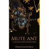 Mute Ant