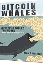 Bitcoin Whales: Guys Who Fooled The World (Secrets and Lies in The Crypto World)