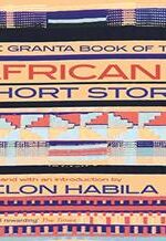 The Granta Book of the African Short Story (Granta Anthologies)