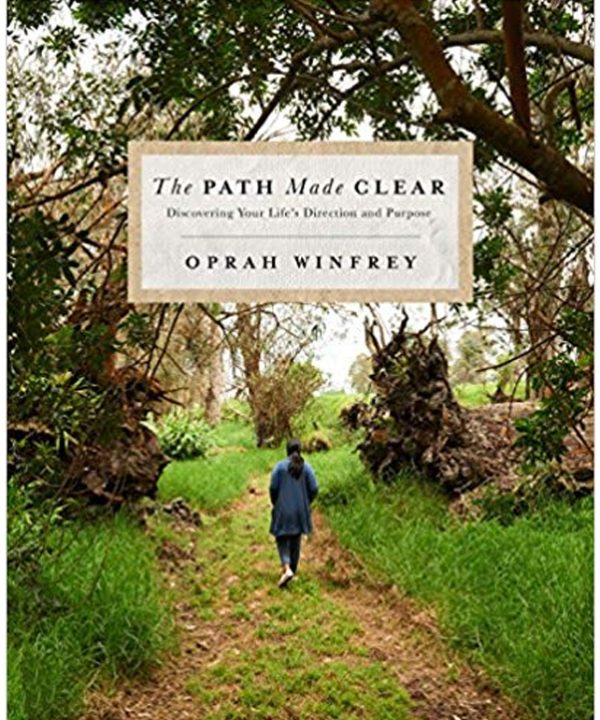 The Path Made Clear: Discovering Your Life's Direction and Purpose