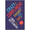 Crazy Is a Compliment: The Power of Zigging When Everyone Else Zags