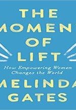 The Moment of Lift: How Empowering Women Changes the World