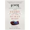 The Story of the Human Body: Evolution, Health, and Disease