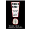 Think Smart: A Neuroscientist's Prescription for Improving Your Brain's Performance
