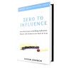Zero to Influence
